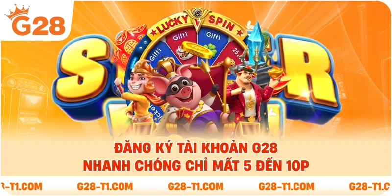 Đăng ký tài khoản G28 nhanh chóng chỉ mất 5 đến 10p 