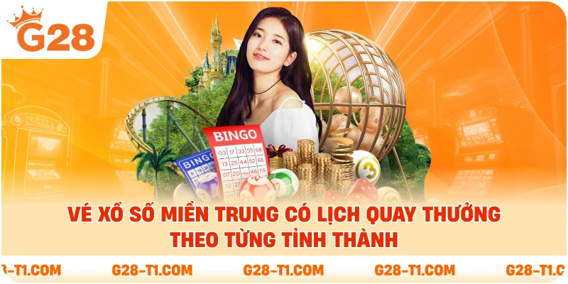 Vé Xổ Số Miền Trung có lịch quay thưởng theo từng tỉnh thành